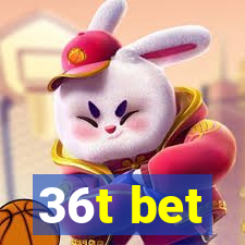 36t bet